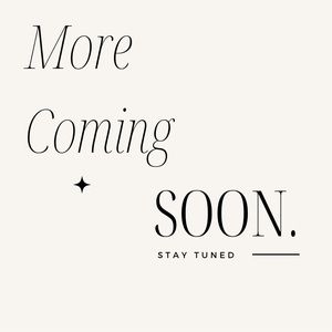 ~* MORE COMING SOON *~